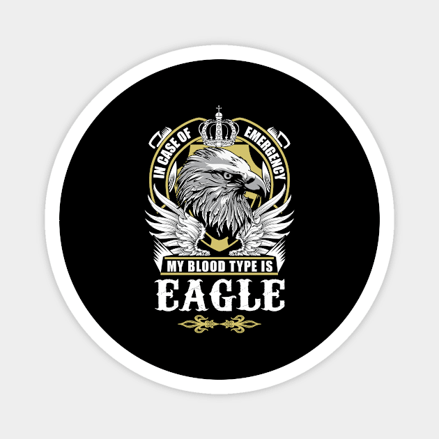 Eagle Name T Shirt - In Case Of Emergency My Blood Type Is Eagle Gift Item Magnet by AlyssiaAntonio7529